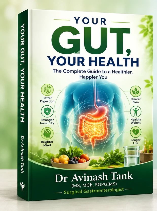 Your Gut, Your Health — A Patient's Complete Guide to Digestive Surgery, by Dr. Avinash Tank