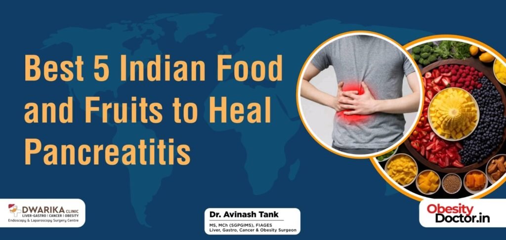Best 5 Indian Food and Fruits to Heal Pancreatitis