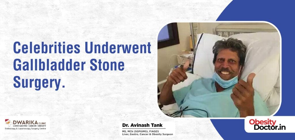 Celebrities underwent Gallbladder Stone Surgery.