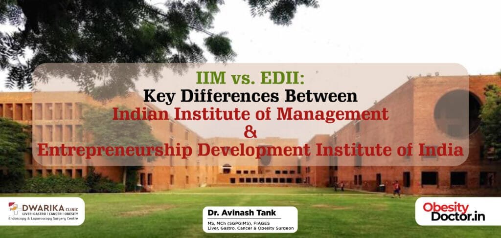 IIM vs. EDII: Key Differences Between Indian Institute of Management & Entrepreneurship Development Institute of India