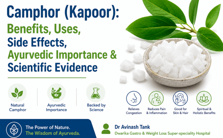 Camphor (Kapoor): Benefits, Uses, Side Effects, Ayurvedic Importance & Scientific Evidence