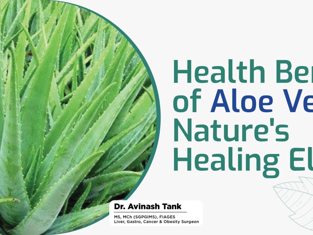 Health Benefits of Aloe Vera: Nature's Healing Elixir - Dr AvinashTank, is  a super-specialist (MCh) Laparoscopic Gastro-intestinal Surgeon,