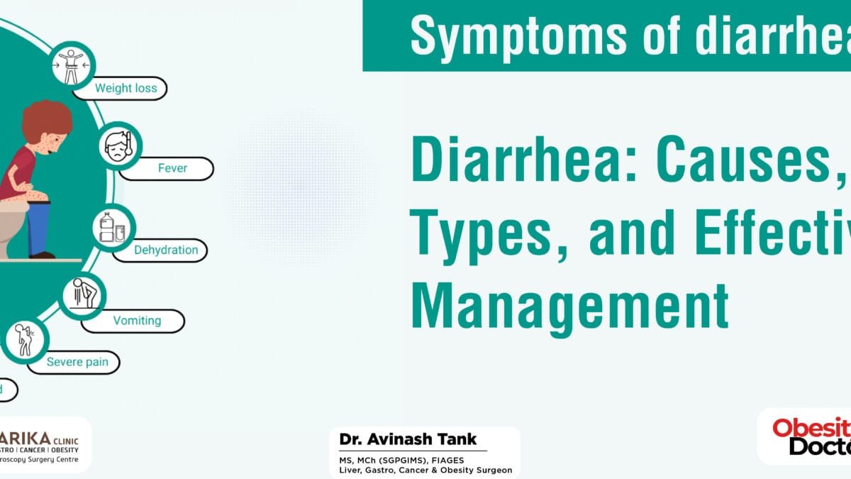 Diarrhea: Causes, Types, and Effective Management - Dr AvinashTank, is a  super-specialist (MCh) Laparoscopic Gastro-intestinal Surgeon,