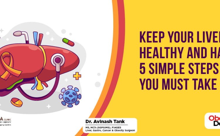 KEEP YOUR LIVER HEALTHY AND HAPPY 5 SIMPLE STEPS YOU MUST TAKE