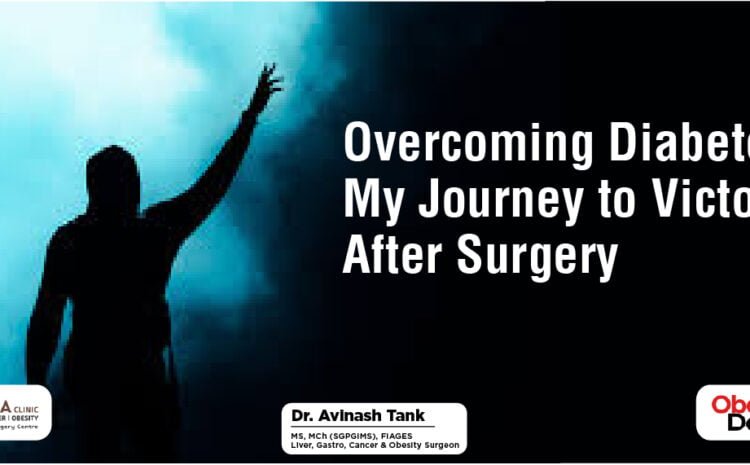Overcoming Diabetes My journey to Victory after Surgery