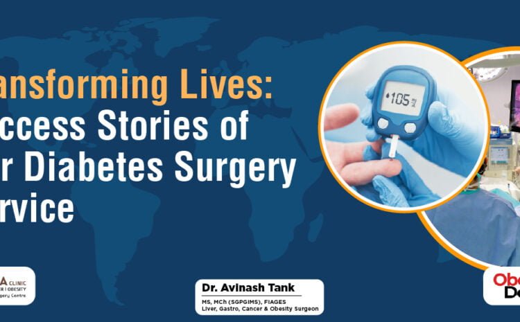 Transforming Lives Success Stories of Our Diabetes Surgery Service