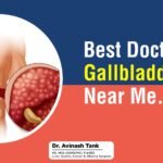 Best Doctor for Gallbladder Stone Near Me.