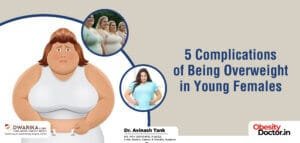 5 Complications of Being Overweight in Young Females