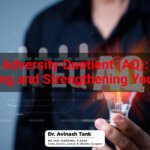 Adversity Quotient (AQ): Understanding and Strengthening Your Resilience