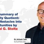 Book Summary of Adversity Quotient: Turning Obstacles into Opportunities by Dr. Paul G. Stoltz