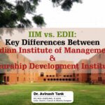 IIM vs. EDII: Key Differences Between Indian Institute of Management & Entrepreneurship Development Institute of India
